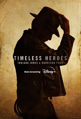 AGE动漫《永恒的英雄：印第安纳·琼斯和哈里森·福特 Timeless Heroes: Indiana Jones and Harrison Ford》免费在线观看