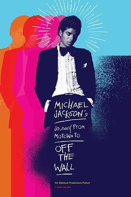 AGE动漫《迈克尔·杰克逊的旅程：由摩城到《墙外》 Michael Jackson's Journey from Motown to Off the Wall》免费在线观看