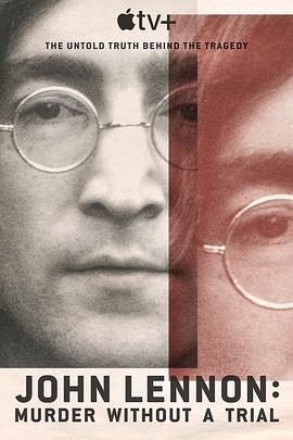 AGE动漫《约翰·列侬谋杀案：审判疑云 John Lennon: Murder Without A Trial》免费在线观看