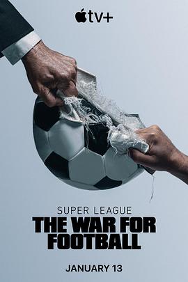 AGE动漫《欧洲超级联赛：足球战争 Super League: The War for Football》免费在线观看