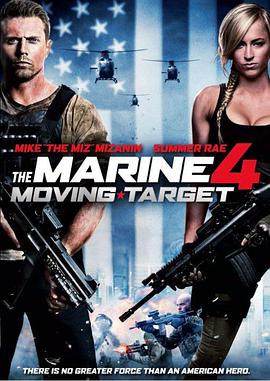 AGE动漫《海军陆战队员4 The Marine 4: Moving Target》免费在线观看