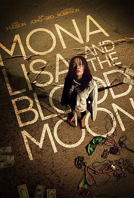 AGE动漫《蒙娜丽莎与血月亮 Mona Lisa and the Blood Moon》免费在线观看