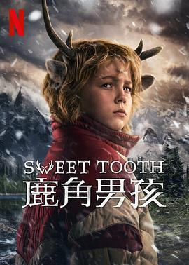 AGE动漫《鹿角男孩 第三季 Sweet Tooth Season 3》免费在线观看