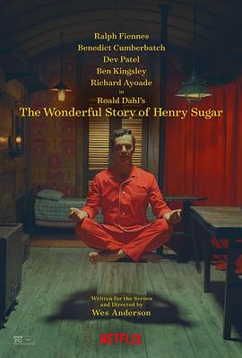 AGE动漫《亨利·休格的神奇故事 The Wonderful Story of Henry Sugar》免费在线观看