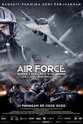 AGE动漫《空军大电影：只要活着 Air Force the Movie: Selagi Bernyawa》免费在线观看