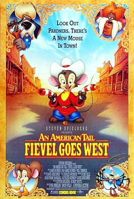 AGE动漫《美国鼠谭2：西部历险记 An American Tail: Fievel Goes West》免费在线观看