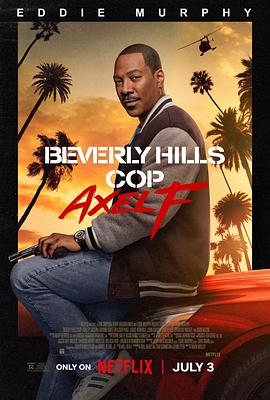 AGE动漫《比佛利山超级警探4 Beverly Hills Cop: Axel F》免费在线观看