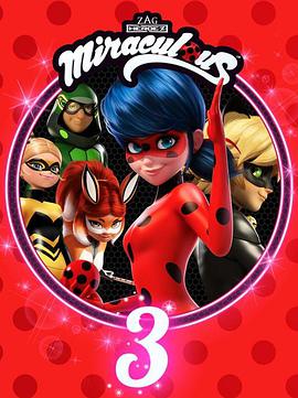 AGE动漫《瓢虫少女 第三季 Miraculous: Tales of Ladybug & Cat Noir Season 3》免费在线观看